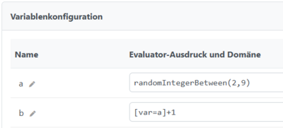 In der Variablenkonfiguration sind zwei Aufgaben-Variablen definiert, eine zufällige Zahl a und eine Zahl b := a+1.